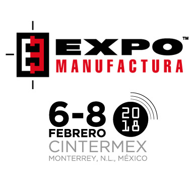 Expo Manufactura, Feb 6-8 - Cintermex, Monterrey - Stand 1642